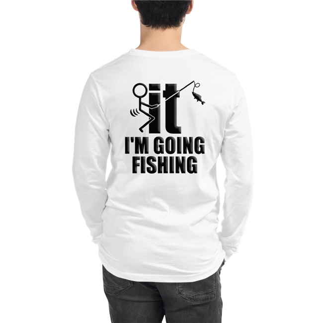 Fu*k It Long Sleeve Shirt