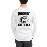 Hookin Ain't Easy Long Sleeve Shirt